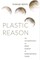 Plastic Reason