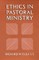 Ethics in Pastoral Ministry