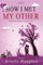 How I Met My Other
