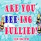 Are you Bee-ing Bullied?