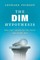 The DIM Hypothesis