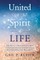 United With The Spirit of Life