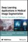 Deep Learning Applications in Medical Image Segmentation