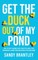 Get the Duck Out of My Pond