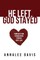 He Left, God Stayed