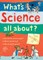 What's Science All About?
