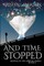And Time Stopped