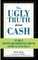 The Ugly Truth About Cash