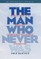 Man Who Never Was