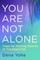 You Are Not Alone