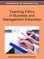 Handbook of Research on Teaching Ethics in Business and Management Education