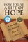 How to Live a Life of Hope