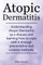 Atopic Dermatitis. Understanding Atopic Dermatitis as a disease and learning how to cope with it through preventative and curative methods.