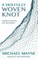 A Skilfully Woven Knot