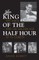 King of the Half Hour