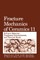 Fracture Mechanics of Ceramics