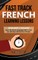 Fast Track French Learning Lessons - Beginner's Phrases