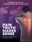 Pain Truth Makes Sense