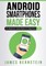 Android Smartphones Made Easy