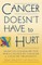 Cancer Doesn't Have to Hurt