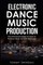 Electronic Dance Music Production