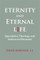 Eternity and Eternal Life
