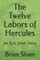 The Twelve Labors of Hercules