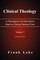 Clinical Theology, a Theological and Psychiatric Basis to Clinical Pastoral Care, Volume 2