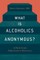 What Is Alcoholics Anonymous?