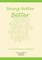 Being Better Better