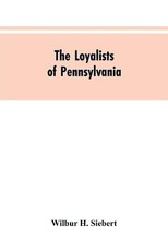 The Loyalists of Pennsylvania The Loyalists of Pennsylvania