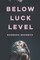 Below Luck Level
