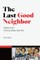 The Last Good Neighbor
