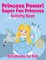 Princess Power! Super Fun Princess Activity Book
