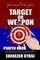 Target or Weapon