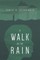 A Walk in the Rain