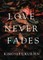 Love Never Fades