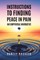 Instructions to Finding Peace in Pain