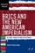 Brics and the New American Imperialism