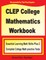 CLEP College Mathematics Workbook