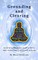 Grounding & Clearing - An Earth Lodge Pocket Guide to Being Safe, Present and Comfortable on Earth