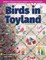 Birds in Toyland