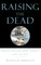 Raising the Dead