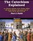 The Catechism Explained, Part I