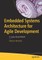 Embedded Systems Architecture for Agile Development