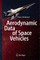 Aerodynamic Data of Space Vehicles