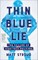 Thin Blue Lie
