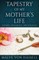 Tapestry Of My Mother's Life
