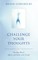 Challenge Your Thoughts