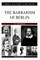 The Barbarism Of Berlin